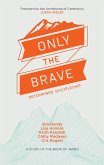 Only the Brave (eBook, ePUB)