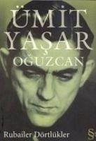 Rubailer Dörtlükler - Yasar Oguzcan, Ümit