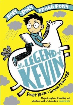 The Legend of Kevin: A Roly-Poly Flying Pony Adventure - Reeve, Mr Philip (, Devon, England)