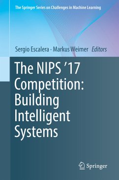 The NIPS '17 Competition: Building Intelligent Systems (eBook, PDF)