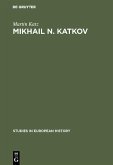 Mikhail N. Katkov (eBook, PDF) Mikhail N. Katkov (eBook, PDF)