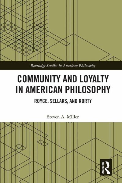 Community and Loyalty in American Philosophy (eBook, ePUB) Community and Loyalty in American Philosophy (eBook, ePUB)
