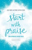 Start with Praise (eBook, ePUB)