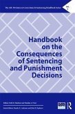 Handbook on the Consequences of Sentencing and Punishment Decisions (eBook, ePUB) Handbook on the Consequences of Sentencing and Punishment Decisions (eBook, ePUB)