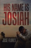 His Name Is Josiah (eBook, ePUB) His Name Is Josiah (eBook, ePUB)