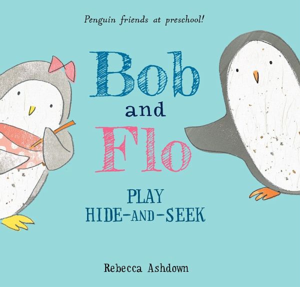 Bob and Flo Play Hide-and-Seek (eBook, ePUB) Bob and Flo Play Hide-and-Seek (eBook, ePUB)