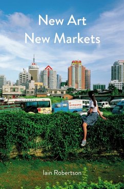 New Art, New Markets (eBook, ePUB) - Robertson, Iain