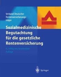 Sozialmedizinische Begutachtung für die gesetzliche Rentenversicherung (eBook, PDF) - Verband Deutscher Rentenversicherungsträger Frankfurt