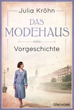 Vorgeschichte zu Das Modehaus. Töchter einer neuen Zeit (eBook, ePUB) - Kröhn, Julia