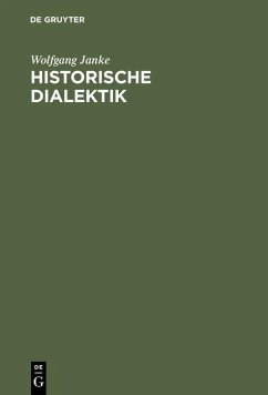 Historische Dialektik (eBook, PDF) - Janke, Wolfgang