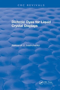 Dichroic Dyes for Liquid Crystal Displays (eBook, PDF) - Ivashchenko, Aleksandr V.