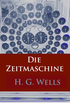 Die Zeitmaschine (eBook, ePUB) - Wells, H.G.