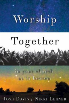 Worship Together in Your Church as in Heaven (eBook, ePUB) - Davis, Josh; Lerner, Nikki