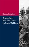 Deutschlands Heer und Marine im Ersten Weltkrieg (eBook, PDF)