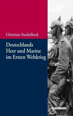 Deutschlands Heer und Marine im Ersten Weltkrieg (eBook, PDF) - Stachelbeck, Christian