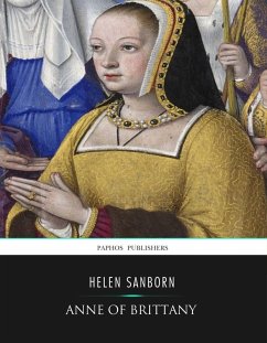 Anne of Brittany (eBook, ePUB) - Sanborn, Helen