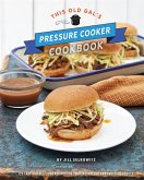 This Old Gal's Pressure Cooker Cookbook (eBook, ePUB) This Old Gal's Pressure Cooker Cookbook (eBook, ePUB)