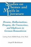 Dreams, Hallucinations, Dragons, the Unconscious, and Ekphrasis in German Romanticism (eBook, ePUB)