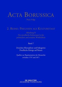 Zwischen Ehrenpforte und Inkognito: Preußische Könige auf Reisen (eBook, ePUB)