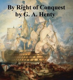 By Right of Conquest (eBook, ePUB) - Henty, G. A.