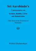 Sri Aurobindo's Commentaries on Krishna, Buddha, Christ and Ramakrishna (eBook, ePUB)