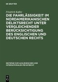 Die Fahrlässigkeit im nordamerikanischen Deliktsrecht unter vergleichender Berücksichtigung des englischen und deutschen Rechts (eBook, PDF)