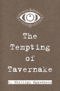 The Tempting of Tavernake (eBook, ePUB) - Phillips Oppenheim, E.