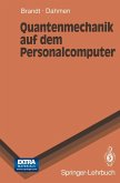 Quantenmechanik auf dem Personalcomputer (eBook, PDF)
