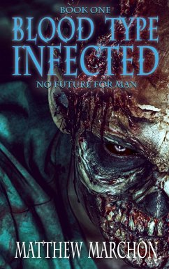 Cover Blood Type Infected 1 - No Future For Man (eBook, ePUB)