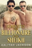 Dominated By The Billionaire And The Sheikh (eBook, ePUB)