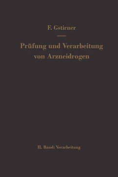 Prüfung und Verarbeitung von Arzneidrogen (eBook, PDF) - Gstirner, Fritz