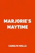 Marjorie's Maytime (eBook, ePUB) - Bild 1