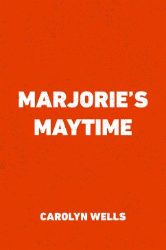 Marjorie's Maytime (eBook, ePUB) - Wells, Carolyn