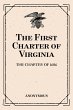 The First Charter of Virginia: The... - Bild 1