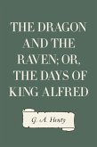 The Dragon and the Raven; Or, The Days of King Alfred (eBook, ePUB)
