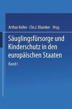 Säuglingsfürsorge und Kinderschutz in den europäischen Staaten (eBook, PDF) - Andersson, I.; Engel, S.; Forselles, J. A.; Friis, St.; Geutens, Ed.; Graanboom, J.; Gracosky, S.; Hagenbach, E.; Heiberg, P.; Heuste, J. von; Horn, G.; Ausset, E.; Johannessen, A.; Basenau, E.; Berend, N.; Bonsdorf, A. von; Cardamatis, I. P.; Dingwall, A.; Dotti, G. A.; Dufort, G.