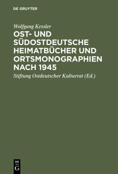 Ost- und südostdeutsche Heimatbücher und Ortsmonographien nach 1945 (eBook, PDF) - Kessler, Wolfgang