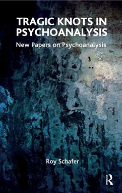 Tragic Knots in Psychoanalysis (eBook, ePUB) - Schafer, Roy