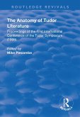 The Anatomy of Tudor Literature (eBook, ePUB) The Anatomy of Tudor Literature (eBook, ePUB)