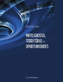 Mato Grosso, Território de Oportunidades (eBook, ePUB)