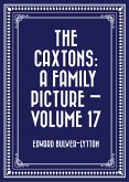 The Caxtons: A Family Picture — Volume 17 (eBook, ePUB)