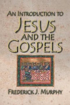 An Introduction to Jesus and the Gospels 18183 (eBook, ePUB) - Murphy, Frederick J.