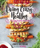 Living Crazy Healthy (eBook, ePUB)