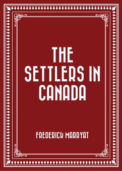 The Settlers in Canada (eBook, ePUB) - Marryat, Frederick