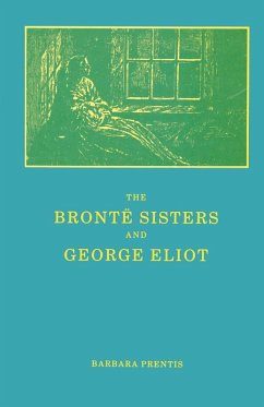 The Bronte Sisters and George Eliot (eBook, PDF) - Prentis, Barbara