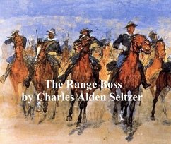 The Range Boss (eBook, ePUB) - Seltzer, Charles Alden