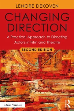 Changing Direction: A Practical Approach to Directing Actors in Film and Theatre (eBook, ePUB) - Dekoven, Lenore