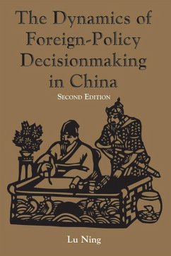 The Dynamics Of Foreign-policy Decisionmaking In China (eBook, ePUB) - Lu, Ning