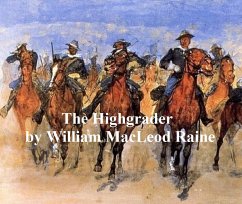 The Highgrader (eBook, ePUB) - Raine, William MacLeod