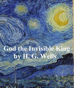 God the Invisible King (eBook, ePUB) - Wells, H. G.